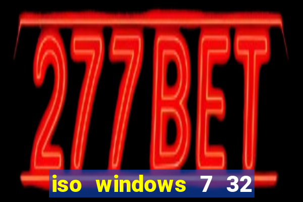 iso windows 7 32 bits pt br download